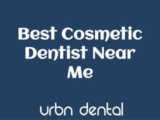 Best Cosmetic Dentist Near Me