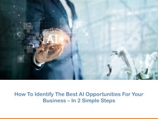 How To Identify The Best AI Opportunities For Your Business – In 2 Simple Steps