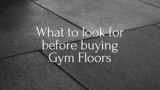 What to look for before buying Gym Floors