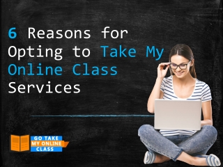 6 Reasons For Opting To Take My Online Class Services