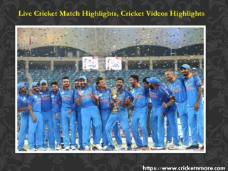 Live Cricket Match Highlights|Cricket Videos Reviews - Cricketnmore