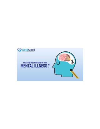Title: - What Are the Symptoms of Your Mental Illness