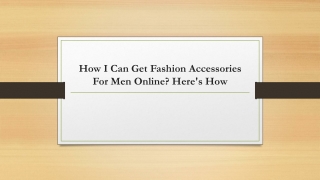 How I Can Get Fashion Accessories For Men Online? Here's How