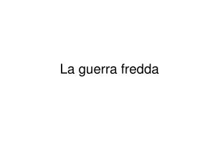 La guerra fredda