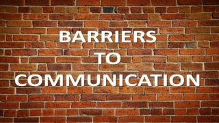The Seven Barriers to Great Communications