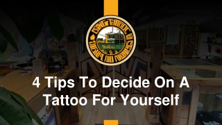 4 Tips To Decide On A Tattoo For Yourself