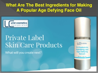 What Are The Best Ingredients for Making A Popular Age Defying Face Oil