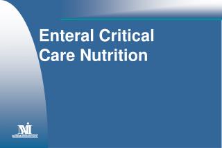 Enteral Critical Care Nutrition