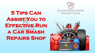 5 Tips Can Assist You to Effective Run a Car Smash Repairs Shop