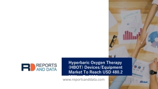 Hyperbaric Oxygen Therapy (HBOT) Devices Market Growth Rate, Global Trend, and Opportunities to 2027