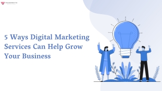 5 Ways Digital Marketing Services Can Help Grow Your Business