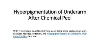 Hyperpigmentation of Underarm After Chemical Peel