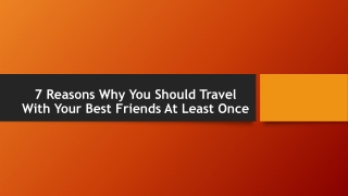 7 Reasons Why You Should Travel With Your Best Friends At Least Once