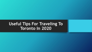 Useful Tips For Traveling To Toronto In 2020