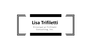 Lisa Trifiletti - An Exceptionally Talented Professional