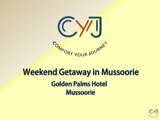Best Resorts for Weekend Getaways in Mussoorie | Golden Palms Mussoorie