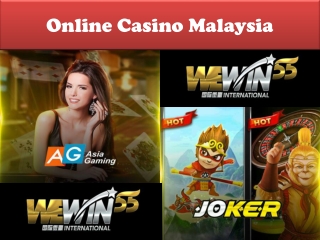 You have to choose one of the Online Casino Malaysia