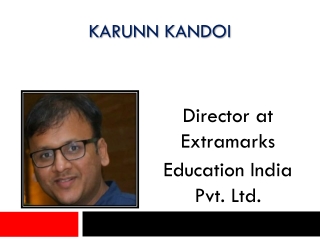 Karun Kandoi - Director at Extramarks Education India Pvt. Ltd.