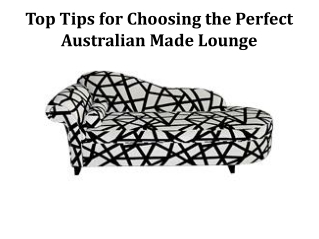 Top Tips for Choosing the Perfect Australian Made Lounge