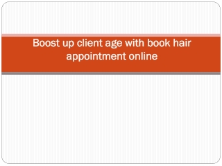 Boost up client age with book hair appointment online