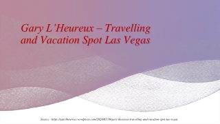 Gary L’Heureux – Travelling and Vacation Spot Las Vegas