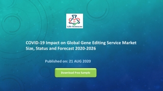 COVID-19 Impact on Global Gene Editing Service Market Size, Status and Forecast 2020-2026