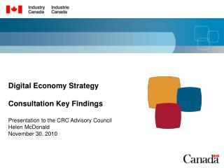 Digital Economy Strategy Consultation Key Findings Presentation to the CRC Advisory Council Helen McDonald November 30,