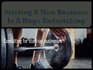 Starting A New Business Is A Huge Undertaking