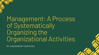 Management: A Process of Systematically Organizing the Organizational Activities