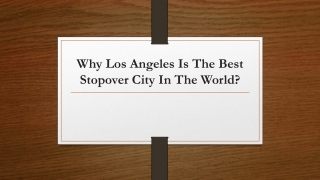 Why Los Angeles Is The Best Stopover City In The World?