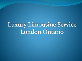 Luxury Limousine Service London ontario