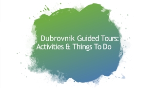 Dubrovnik guided tours activities and things to do