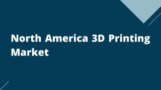 North America 3D Printing Market – Opportunities & Forecast, 2020-2027