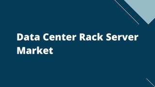 Data Center Rack Server Market – Global Opportunities & Forecast, 2020-2027