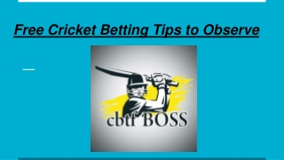 Free Cricket Betting Tips to Observe