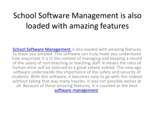 School Software Management is also loaded with amazing features