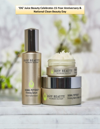 ‘OG’ Juice Beauty Celebrates 15-Year Anniversary & National Clean Beauty Day