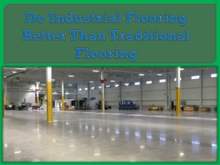 Do Industrial Flooring Better Than Traditional Flooring