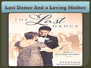 Last Dance And a Loving Mother