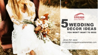 5 Wedding Décor Ideas you Won’t Want to Miss By Chicago Limo Rentals