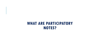 What are Participatory Notes?