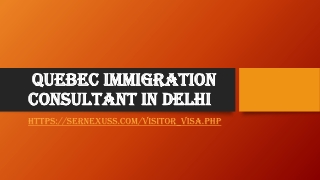 Quebec Immigration Consultant in Delhi