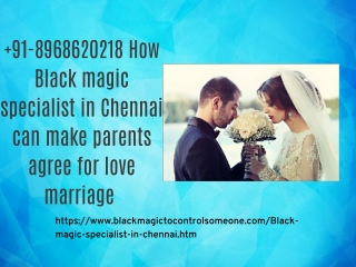 91-8968620218 How Black magic specialist in Chennai can make parents agree for love marriage