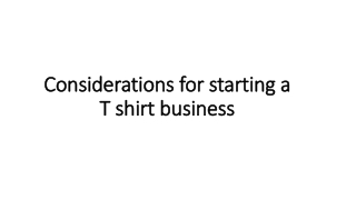 Considerations for starting a t-shirt business