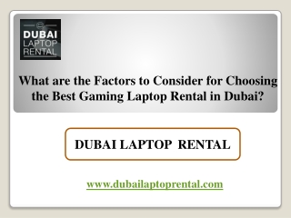 What are the Factors to Consider for Choosing the Best Gaming Laptop Rental in Dubai?