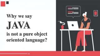 Why is it said that Java is not a pure object-oriented language?