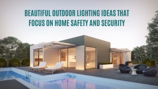 BEAUTIFUL OUTDOOR LIGHTING IDEAS THAT FOCUS ON HOME SAFETY AND SECURITY