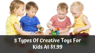5 Types Of Creative Toys For Kids at 2 Dollar – Best Dollar Store