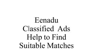 Eenadu Classified Ads Help to find Suitable Matches