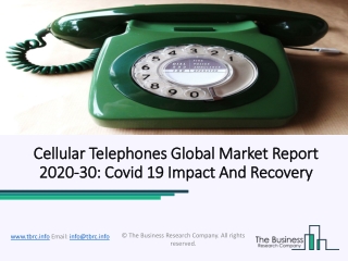 Cellular Telephones Market Latest Innovation, Technology Trends And Forecast 2023